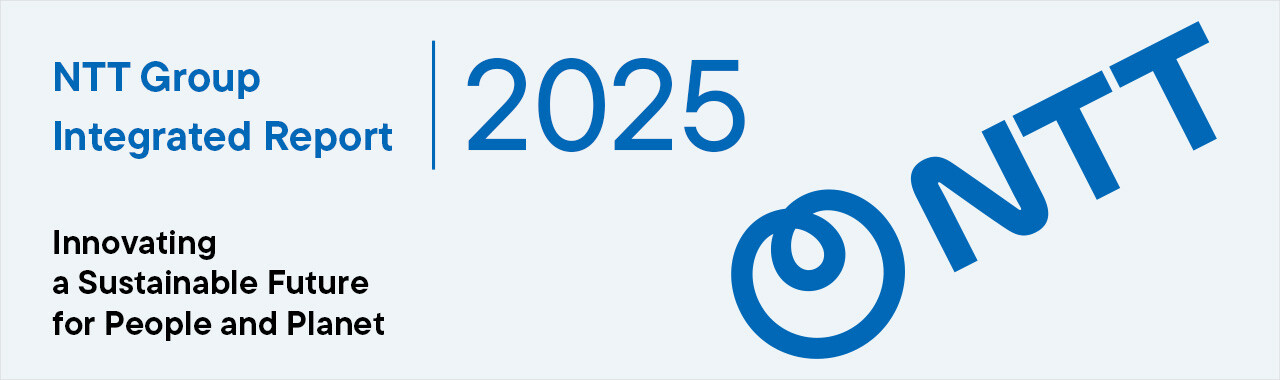 NTT Group Integrated Report 2025 Innovating a Sustainable Future for People and Planet