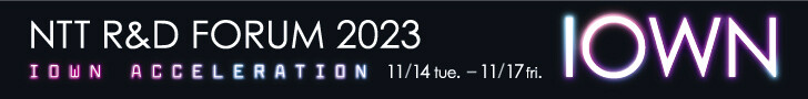NTT R&D FORUM 2023 IOWN ACCELERATION 11/14 tue. - 11/17 fri.