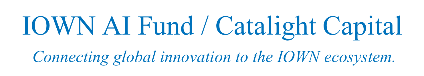 Image: IOWN AI Fund / Catalight Capital
Connecting global innovation to the IOWN ecosystem.