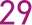 29日