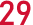 29日